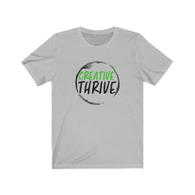 Load image into Gallery viewer, Creative Thrive - T-Shirt [Unisex - Men &amp; Women&#39;s Tee]
